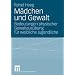 M�dchen und Gewalt: Bedeutungen physischer Gewaltaus�bung f�r weibliche Jugendliche