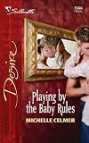 Playing By The Baby's Rules (Silhouette Desire)