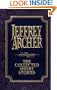 The Collected Short Stories: Jeffrey Archer's Previously Published Stories, Compiled for the First Time in One Definitive Volume