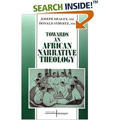 Towards an African Narrative Theology (Faith and Cultures Series)