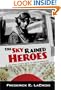 The Sky Rained Heroes: A Journey from War to Remembrance