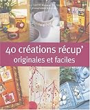 40 cr�ations originales de r�cup'