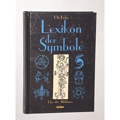 Becker, Udo: Lexikon der Symbole. Frechen, Komet [Liz.-Ausg. d. Verlags Herder], [2001]. 4�. 352 S. m. Illustr. Pappband. (ISBN 3-89836-219-1)