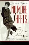 No More Sheets : The Truth About Sex