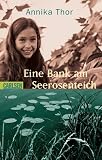 Steffi und Nellie, Band 2: Eine Bank am Seerosenteich - Annika Thor