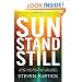 Sun Stand Still: What Happens When You Dare to Ask God for the Impossible