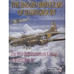 The Ragged Irregulars: The 91st Bomb Group in World War II