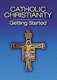 Catholic Christianity : getting started