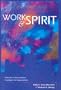 Work and Spirit: A Reader of New Spiritual Paradigms for Organizations