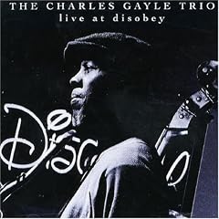 Live at Disobey by  Charles Gayle 