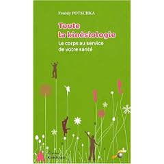 Toute la kin�siologie : Le corps au service de votre sant�