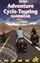 Adventure Cycle-Touring Handbook, 2nd: Worldwide Cycling Route & Planning Guide (Adventure Cycle Touring Handbook: A Worldwide Cycling)
