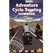 Adventure Cycle-Touring Handbook, 2nd: Worldwide Cycling Route & Planning Guide (Adventure Cycle Touring Handbook: A Worldwide Cycling)