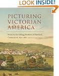 Picturing Victorian America: Prints b...