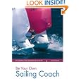 Be Your Own Sailing Coach: 20 Goals for Racing Success (Wiley Nautical) by Jon Emmett