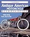 Illustrated Antique American Motorcycle Buyer's Guide (Illustrated Buyer's Guide) by Jerry Hatfield