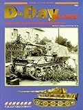 D-Day tank warfare : armored combat in the Normandy campaign June-August 1944