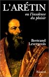L Arétin ou l insolence du plaisir