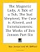 The Magnetic Lady, A Tale of a Tub, The Sad Shepherd, The Case is Altered, and Entertainments: The Works of Ben Jonson Part Six