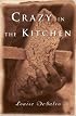 Crazy in the Kitchen: Food, Feuds, and Forgiveness in an Italian American Family
