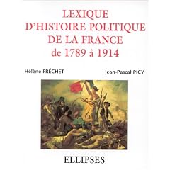Lexique d'histoire politique de la France de 1789 � 1914