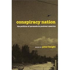 Conspiracy Nation: The Politics of Paranoia in Postwar America