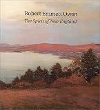Robert Emmett Owen (1878-1957) : The Seasons Of New  England, June 24-August 26, 2000