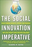 The Social Innovation Imperative: Create Winning Products and Services That Solve Society's Most Pressing Challenges Image du produit