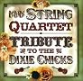 The String Quartet Tribute to the Dixie Chicks