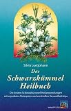 Das Schwarzk�mmel-Heilbuch: Die besten Schwarzk�mmel-Heilanwendungen mit erprobten Rezepten und wertvollen Gesundheitstipps