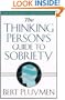 The Thinking Person's Guide to Sobriety