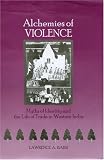 Alchemies of Violence: Myths of Identity and the Life of Trade in Western India