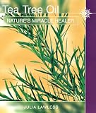 Tea Tree Oil: Nature's Miracle Healer (Natures Soothing Herb)