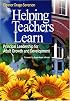 Helping Teachers Learn: Principal Leadership for Adult Growth and Development