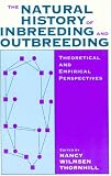 The Natural History of Inbreeding and Outbreeding: Theoretical and Empirical Perspectives