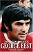 The Complete George Best: Every Game - Every Goal: Every Match, Every Goal