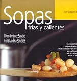 Review Everest Publishing  / Sopas Frias Y Calientes/ Cold and Hot Soups