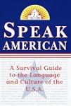 Speak American: A Survival Guide to t...