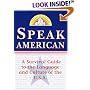 Speak American: A Survival Guide to the Language and Culture of the U.S.A.