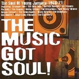 Review Various Artists  / The Music Got Soul: the Soul of Young Jamaica 1968-72