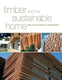 Timber and the sustainable home : eight architects debate the challenges ahead