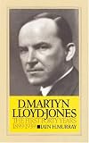 David Martyn Lloyd-Jones the First Forty Years 1899-1939