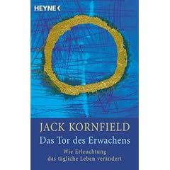 Das Tor des Erwachens. Wie Erleuchtung das t�gliche Leben ver�ndert.