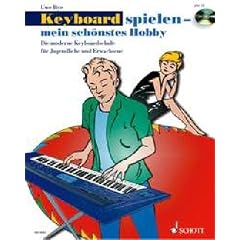 Keyboard spielen - mein sch�nstes Hobby: Die moderne Keyboardschule f�r Jugendliche und Erwachsene. Band 1. Keyboard. Ausgabe mit CD.