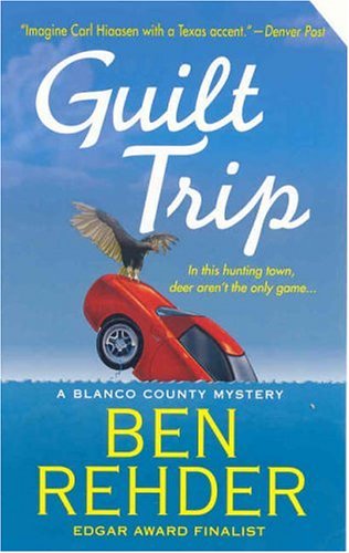 Guilt Trip: A Blanco County, Texas, Novel (Blanco County Mysteries)