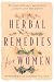 Herbal Remedies for Women: Discover Nature's Wonderful Secrets Just for Women