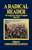 A Radical Reader: The Struggle for Change in England 1381-1914