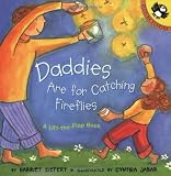 Daddies Are for Catching Fireflies (Lift-the-Flap, Puffin)