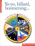 Yo-yo, billard, boomerang...: La physique des objets tournants
