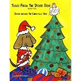 Doxie Around the Chrismas Tree (Tales From The Doxie Side)